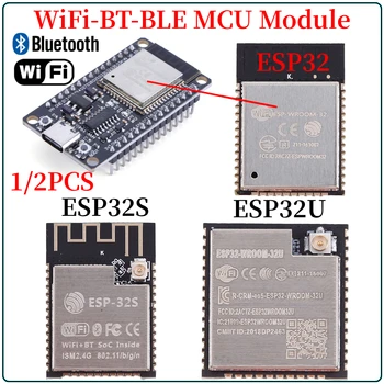 1/2 шт. Беспроводной модуль ESP-WROOM-32 ESP32 ESP32S ESP32U 150 Мбит/с WiFi-BT-BLE MCU модуль 2/4 МБ SPI Flash ESP32-WROOM-32-32S-32U