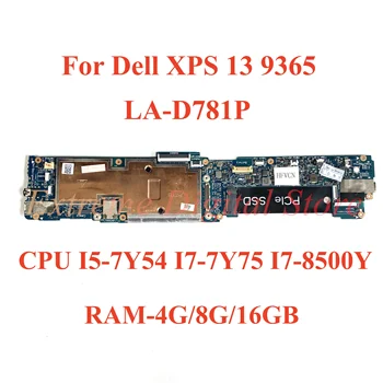 Для ноутбука Dell XPS 13 9365 материнская плата LA-D781P с процессором I5-7Y54 I7-7Y75 I7-8500Y RAM-4G/8G/16GB 100% Протестирована, полностью работает