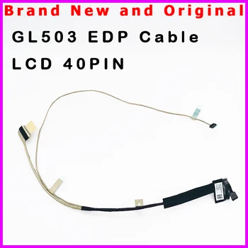 Новый ЖК-кабель для ноутбука ASUS ROG Strix GL503 EDP-Кабель 40pin 1422-02SX0A2